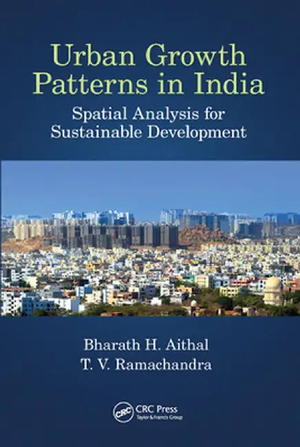 Urban Growth Patterns in India: Spatial Analysis for Sustainable Development by Aithal, Bharath