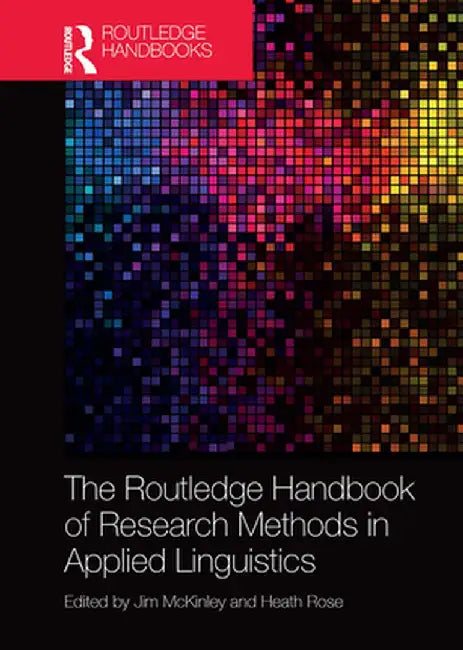The Routledge Handbook of Research Methods in Applied Linguistics by Jim McKinley