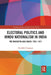 Electoral Politics and Hindu Nationalism in India: The Bharatiya Jana Sangh, 1951-1971 by Koushiki Dasgupta