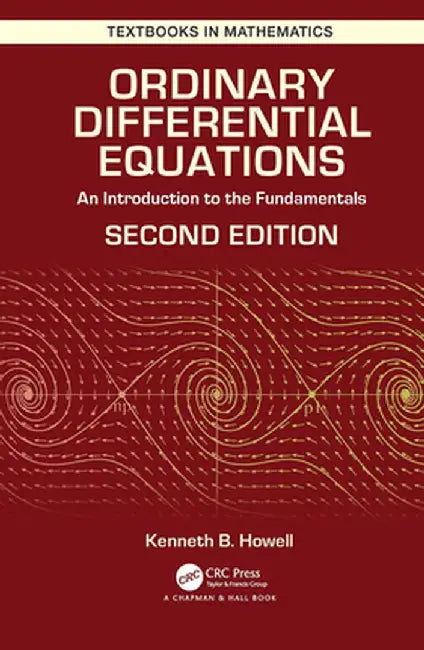 Ordinary Differential Equations: An Introduction to the Fundamentals by Kenneth B. Howell