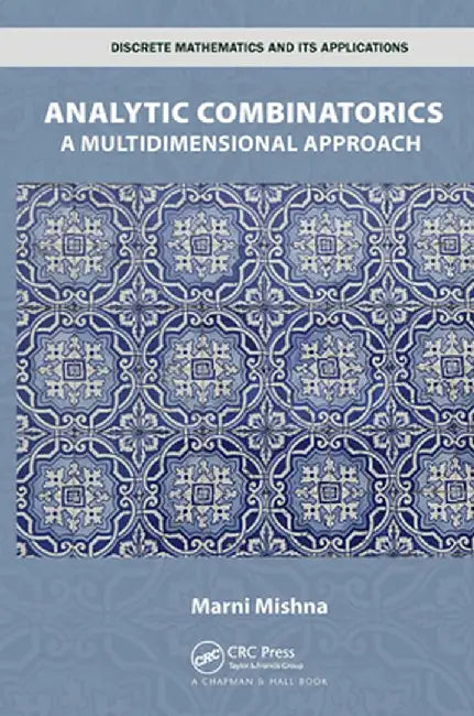 Analytic Combinatorics: A Multidimensional Approach by Marni Mishna