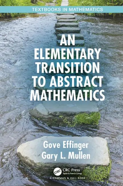 An Elementary Transition to Abstract Mathematics by Gove Effinger