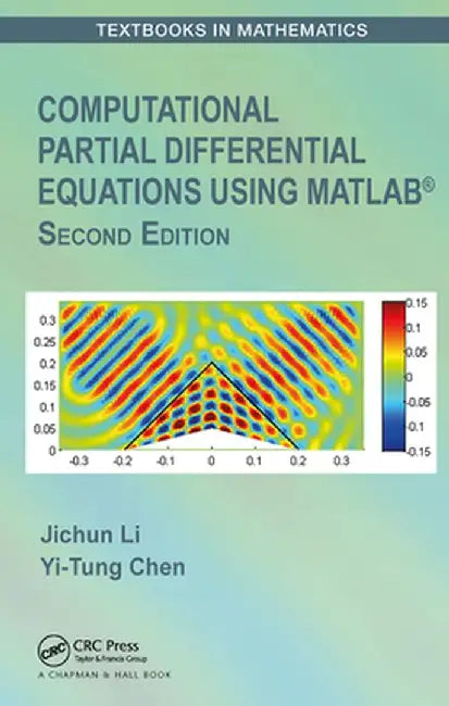 Computational Partial Differential Equations Using Matlab(r) by Jichun Li