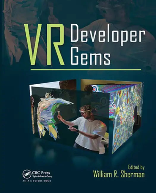 VR Developer Gems by William R. Sherman