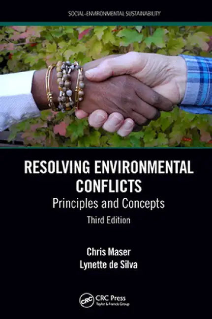 Resolving Environmental Conflicts: Principles and Concepts, Third Edition by Chris Maser