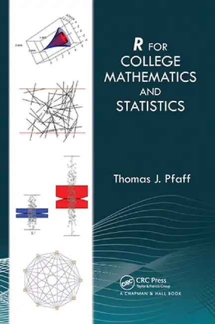 R for College Mathematics and Statistics by Thomas Pfaff