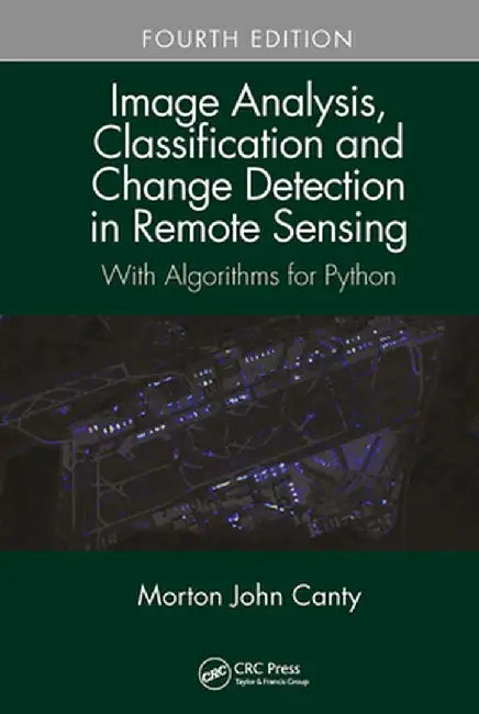 Image Analysis: With Algorithms for Python Fourth Edition by Canty, Morton John