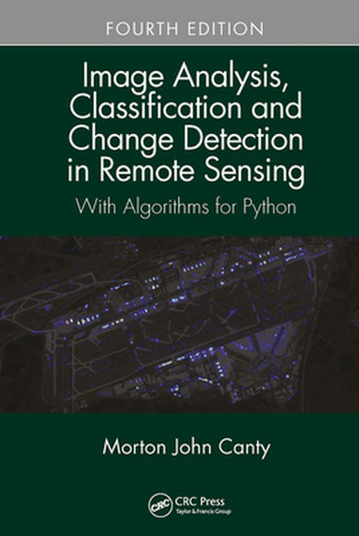 Image Analysis: With Algorithms for Python Fourth Edition by Canty, Morton John