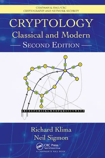 Cryptology: Classical and Modern by Richard Klima