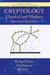 Cryptology: Classical and Modern by Richard Klima