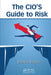 The Cio's Guide to Risk by Jessica Keyes