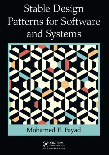 Stable Design Patterns for Software and Systems by Mohamed Fayad