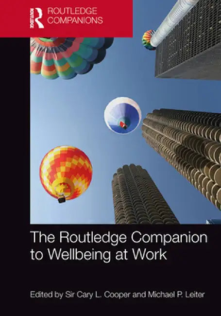 The Routledge Companion to Wellbeing at Work by Cary Cooper