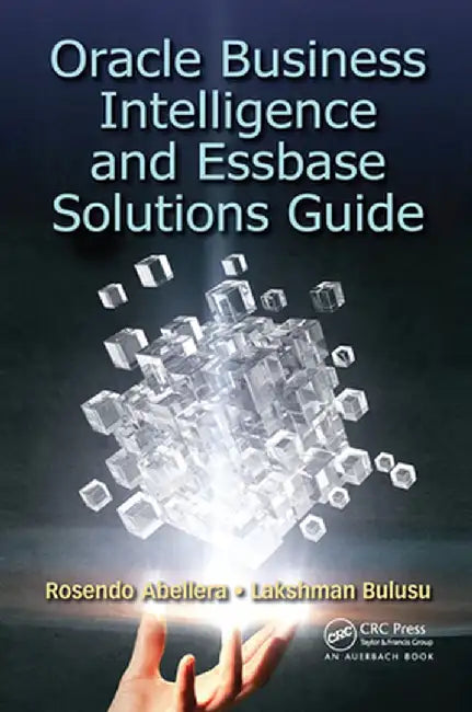 Oracle Business Intelligence and Essbase Solutions Guide by Rosendo Abellera