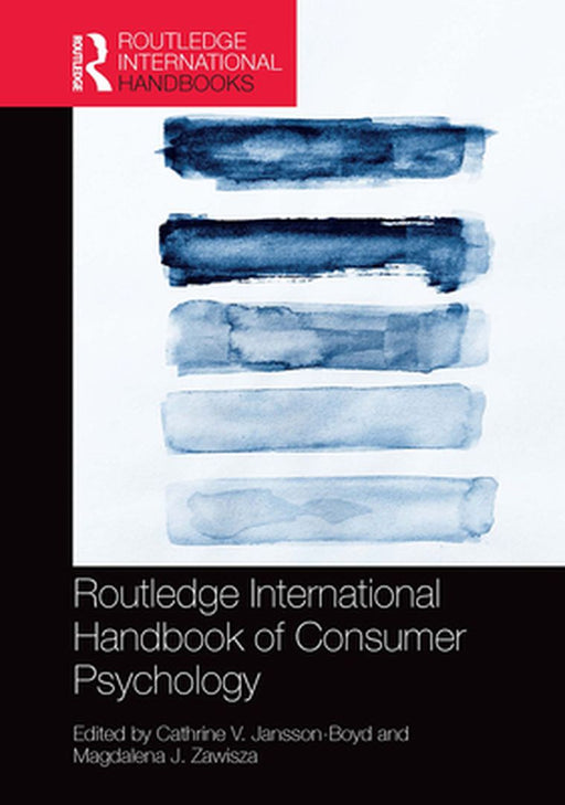 Routledge International Handbook Of Consumer Psychology by Jansson-Boyd, Cathrine V.