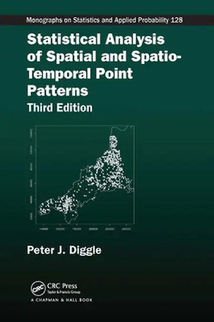 Statistical Analysis of Spatial and Spatio-Temporal Point Patterns by Peter J. Diggle