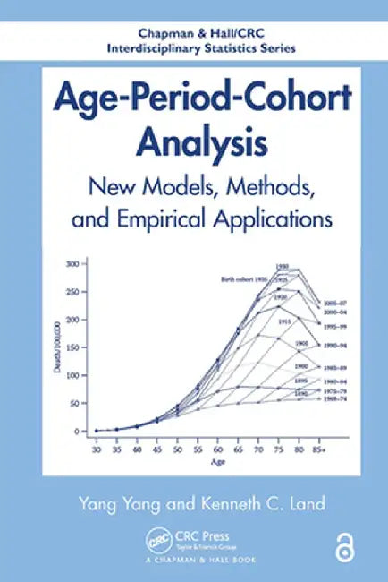Age-Period-Cohort Analysis: New Models, Methods, and Empirical Applications by Yang Yang