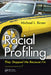 Racial Profiling: They Stopped Me Because I'm ------------! by Michael L. Birzer