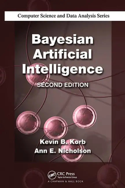 Bayesian Artificial Intelligence by Kevin B. Korb
