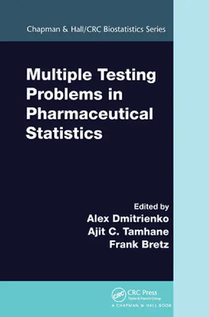 Multiple Testing Problems in Pharmaceutical Statistics by Alex Dmitrienko