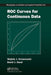 Roc Curves for Continuous Data by Wojtek J. Krzanowski