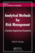Analytical Methods for Risk Management: A Systems Engineering Perspective by Paul R. Garvey