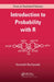 Introduction to Probability with R by Kenneth Baclawski