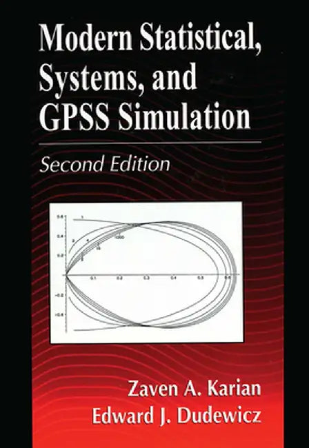 Modern Statistical, Systems, and Gpss Simulation, Second Edition by Zaven A. Karian