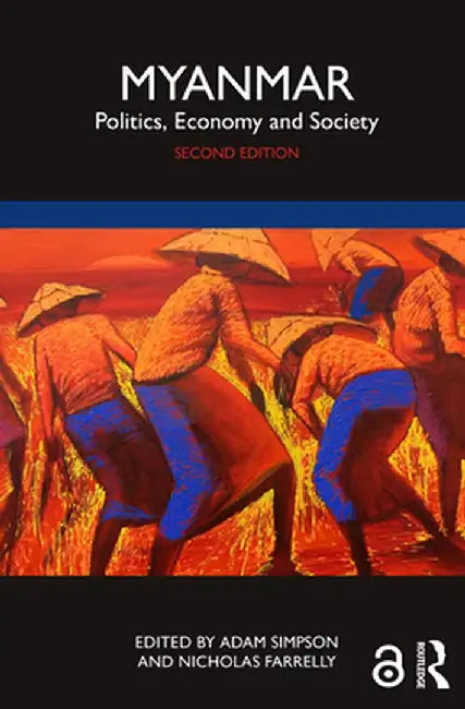 Myanmar: Politics Economy and Society by Simpson, Adam