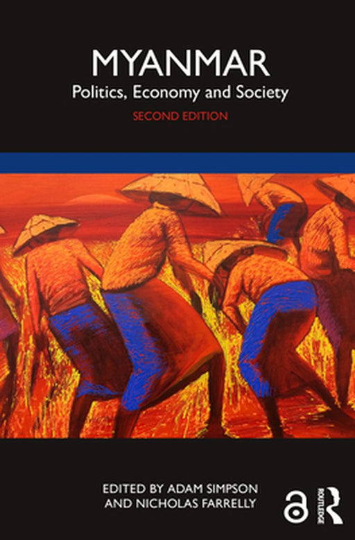 Myanmar: Politics Economy and Society by Simpson, Adam