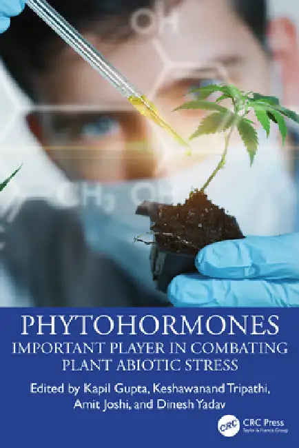 Phytohormones: Important Player in Combating Plant Abiotic Stress by Kapil Gupta