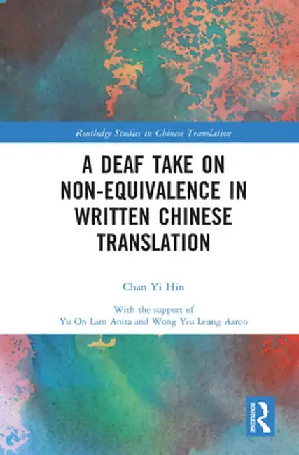A Deaf Take on Non-Equivalence in Written Chinese Translation by Chan Yi Hin