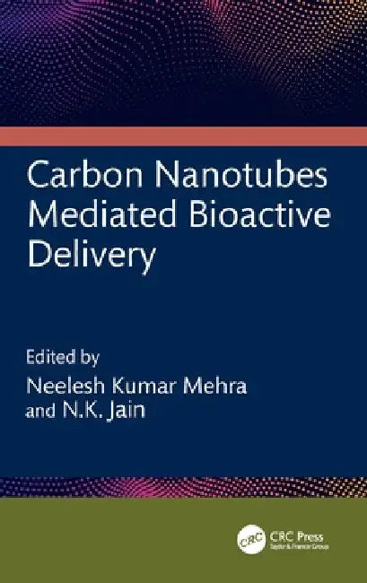 Carbon Nanotubes Mediated Bioactive Delivery by Neelesh Kumar Mehra