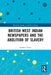 British West Indian Newspapers and the Abolition of Slavery by Andrew Lewis