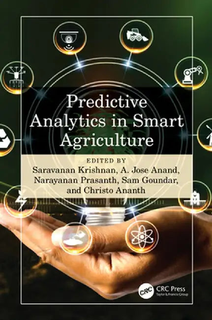 Predictive Analytics in Smart Agriculture by Saravanan Krishnan