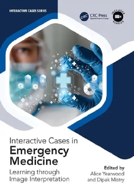 Interactive Cases in Emergency Medicine: Learning Through Image Interpretation by Alice Yearwood
