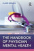 Handbook of Physician Mental Health by Clare Gerada