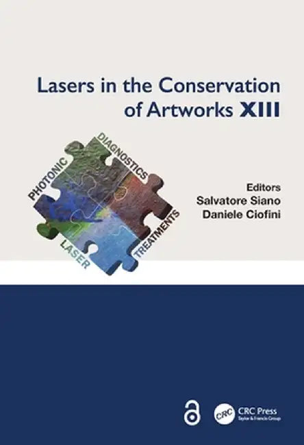 Lasers in the Conservation of Artworks XIII: Proceedings of the International Conference on Lasers in the Conservation of Artworks XIII (Lacona XIII), by Salvatore Siano