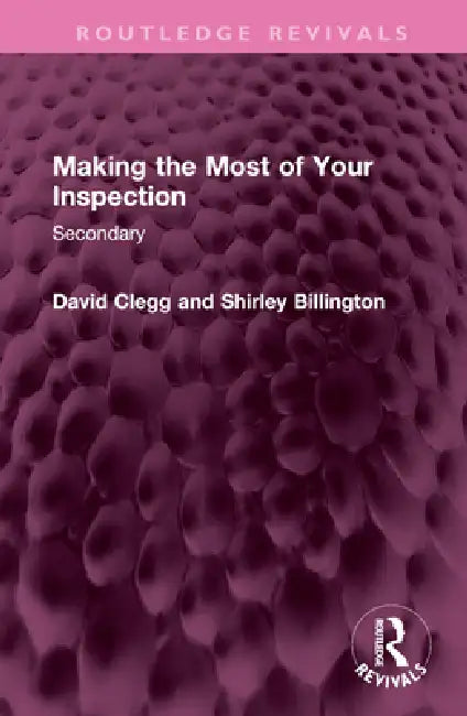 Making the Most of Your Inspection: Secondary by David Clegg
