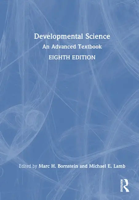 Developmental Science: An Advanced Textbook by Marc H. Bornstein