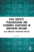 Civil Society, Peacebuilding, and Economic Assistance in Northern Ireland: Local Knowledge, Wisdom, and Practices by Sean Byrne