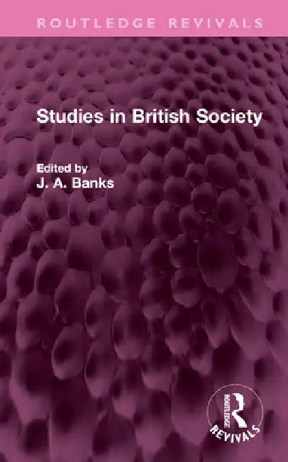 Studies in British Society by J. A. Banks