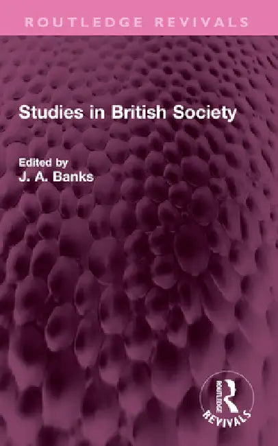 Studies in British Society by J. A. Banks