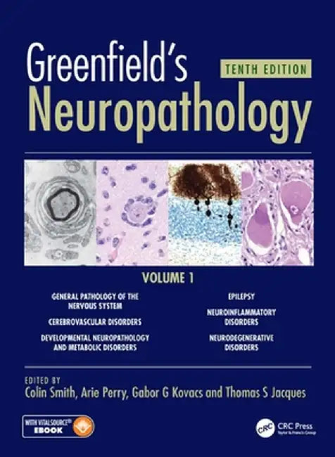 Greenfield's Neuropathology 10e Vol 1 by Colin Smith