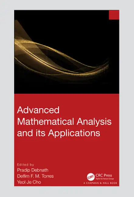 Advanced Mathematical Analysis and Its Applications by Pradip Debnath