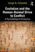 Evolution and the Human-Animal Drive to Conflict: A Psychobiological Perspective by Jorge A. Colombo