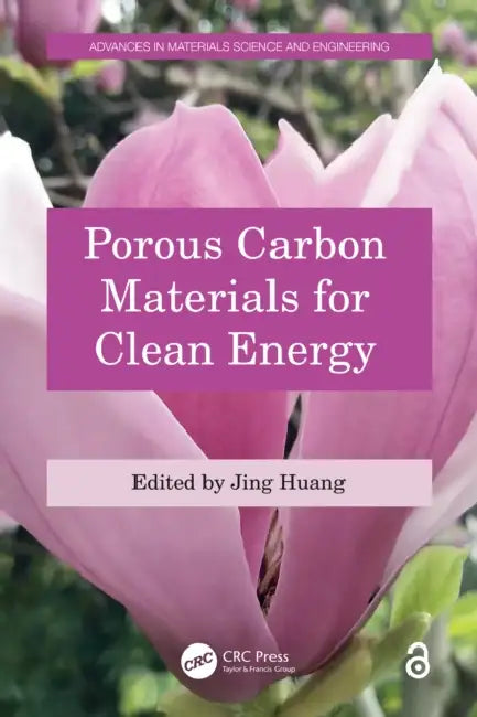 Porous Carbon Materials for Clean Energy by Jing Huang