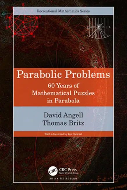 Parabolic Problems: 60 Years of Mathematical Puzzles in Parabola by David Angell