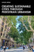 Creating Sustainable Cities Through Pedestrian Urbanism by Jeong Hyesun