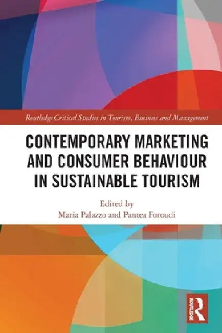 Contemporary Marketing and Consumer Behaviour in Sustainable Tourism by Maria Palazzo